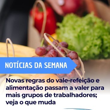 Novas regras do vale‑refeição e alimentação passam a valer para mais grupos de trabalhadores; veja o que muda